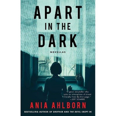 Apart in the Dark - by  Ania Ahlborn (Paperback)