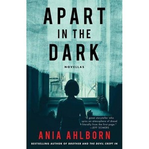 Apart in the Dark - by  Ania Ahlborn (Paperback) - 1 of 1