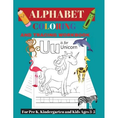 Alphabet Tracing and Coloring Workbook - by  Andrea D Clarke (Paperback)