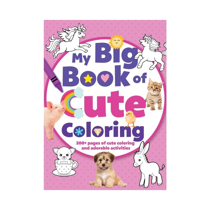 My Big Book of Cute Coloring - (Jumbo 224-Page Coloring Book) by  Editors of Silver Dolphin Books (Paperback), 1 of 7
