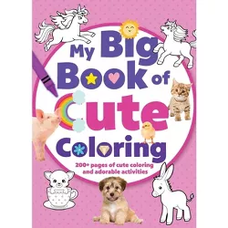 My Big Book of Cute Coloring - (Jumbo Coloring Book) by  Editors of Silver Dolphin Books (Paperback)