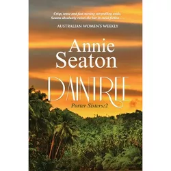Daintree - (Porter Sisters) 2nd Edition by  Annie Seaton (Paperback)
