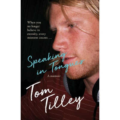 Speaking in Tongues - by  Tom Tilley (Paperback)