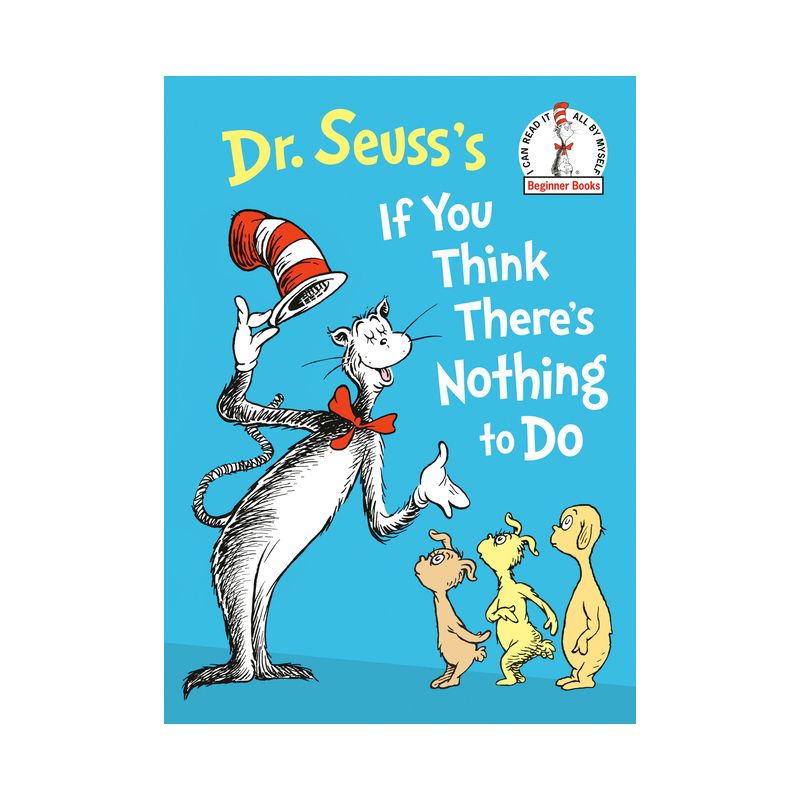 Dr. Seuss&#39;s If You Think There&#39;s Nothing to Do - (Beginner Books(r)) by  Dr Seuss (Hardcover), 1 of 2
