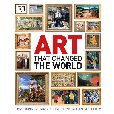 Art That Changed the World - by  DK (Hardcover)