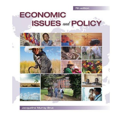 Economic Issues and Policy - 7th ed - by  Jacqueline Brux (Paperback)