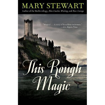 This Rough Magic - (Rediscovered Classics) by  Mary Stewart (Paperback)