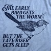 Mens The Early Bird Gets The Worm But The Late Riser Gets Sleep T Shirt Funny Saying Joke Tee For Guys - Crazy Dog Men's T Shirt - 2 of 4