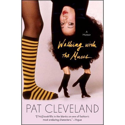 Walking with the Muses - by  Pat Cleveland (Paperback)