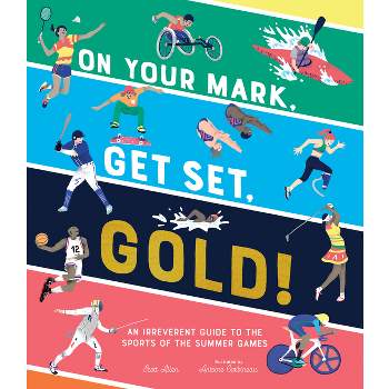 On Your Mark, Get Set, Gold! - by  Scott Allen (Hardcover)