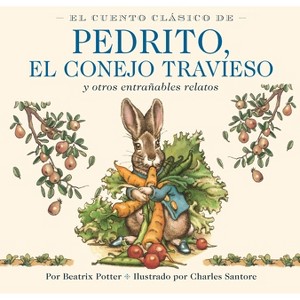 El Cuento Clásico de Pedrito, El Conejo Travieso - (Charles Santore Children's Classics) by  Beatrix Potter (Hardcover) - 1 of 1