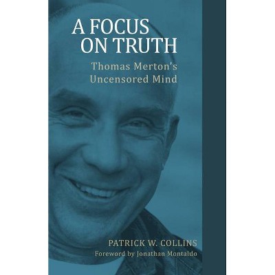 Focus on Truth - by  Patrick W Collins (Paperback)