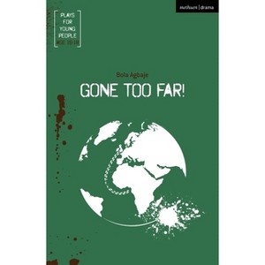 Gone Too Far! - (Plays for Young People) Abridged by  Bola Agbaje (Paperback) - 1 of 1