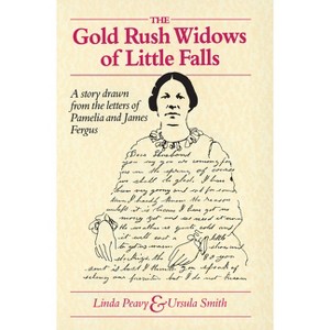 Gold Rush Widows of Little Falls - by  Linda Peavy (Paperback) - 1 of 1