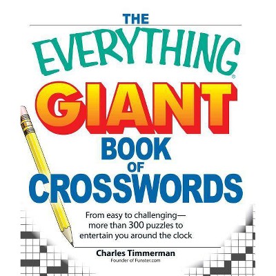 The Everything Giant Book of Crosswords - (Everything(r)) by  Charles Timmerman (Paperback)