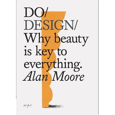 Do Design - (Do Books) by  Alan Moore (Paperback)