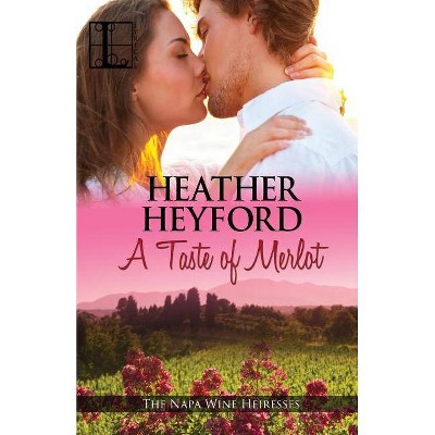 A Taste of Merlot - by  Heather Heyford (Paperback)