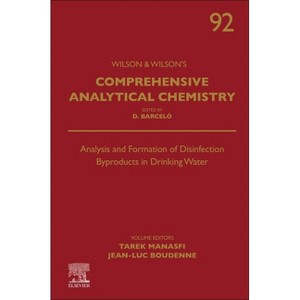 Analysis and Formation of Disinfection Byproducts in Drinking Water - (Wilson & Wilson's Comprehensive Analytical Chemistry) (Hardcover) - 1 of 1