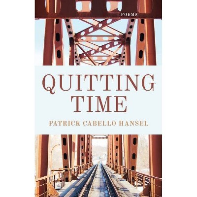 Quitting Time - by  Patrick Cabello Hansel (Paperback)