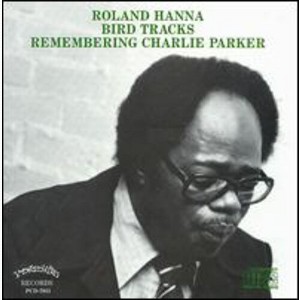 Sir Hanna Roland - Bird Tracks-Remembering Charlie Parker (CD) - 1 of 1
