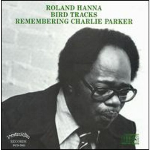 Sir Hanna Roland - Bird Tracks-remembering Charlie Parker (cd) : Target
