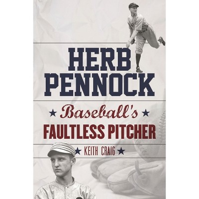 Herb Pennock - by  Keith Craig (Hardcover)