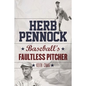 Herb Pennock - by  Keith Craig (Hardcover) - 1 of 1