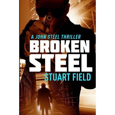 Broken Steel - Large Print by  Stuart Field (Paperback)