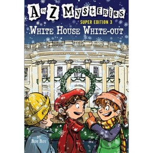 A to Z Mysteries Super Edition 3: White House White-Out - by  Ron Roy (Paperback) - 1 of 1
