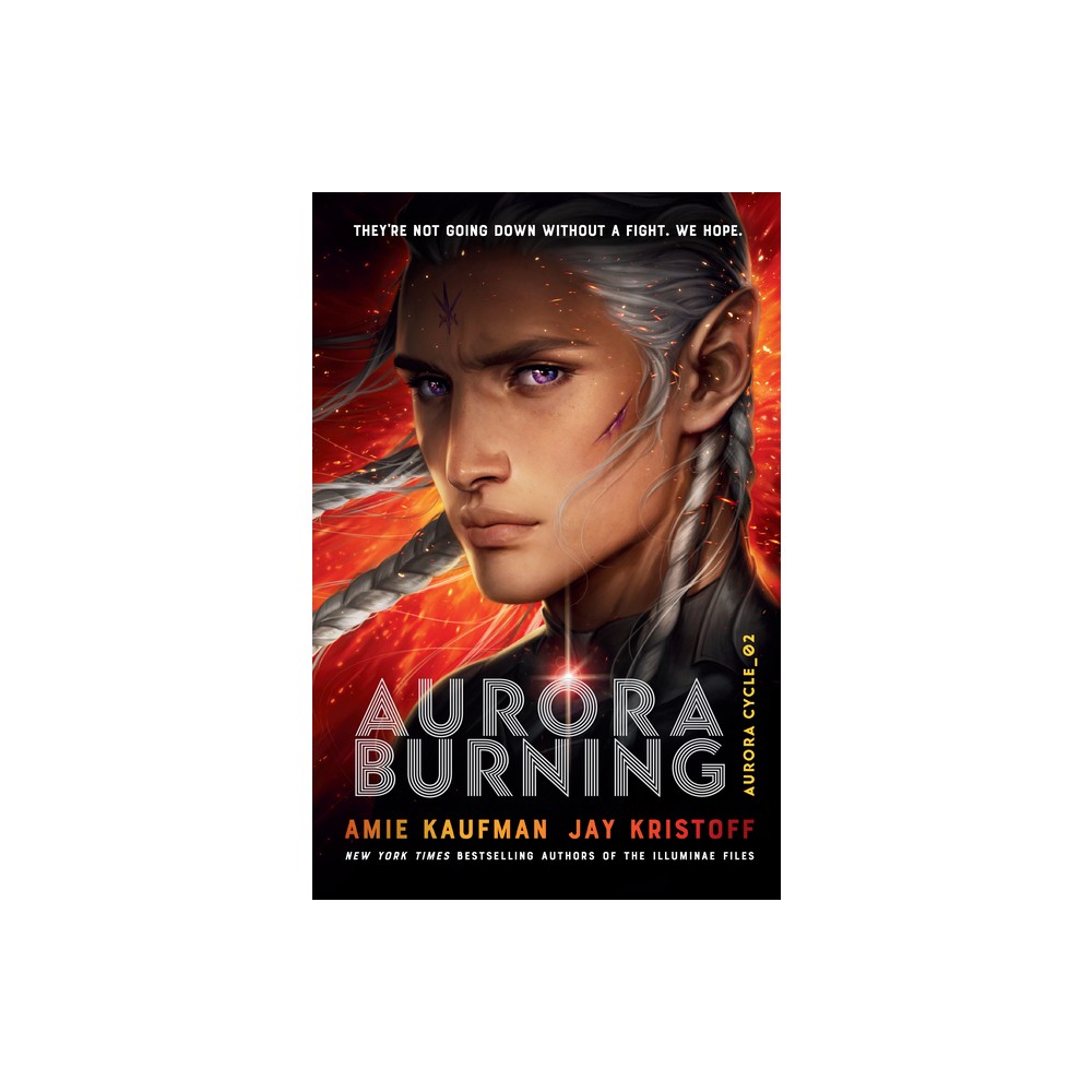Aurora Burning - (Aurora Cycle) by Amie Kaufman & Jay Kristoff (Paperback)