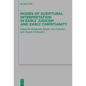 Modes of Scriptural Interpretation in Early Judaism and Early Christianity - (Beihefte Zur Zeitschrift Für die Neutestamentliche Wissensch) - 1 of 1