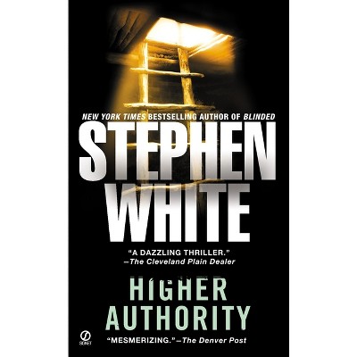 Higher Authority - (Alan Gregory) by  Stephen White (Paperback)