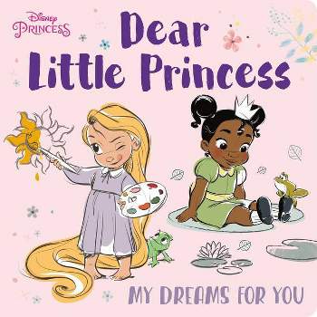Dear Little Princess: My Dreams for You (Disney Princess) - by  Random House Disney (Board Book)