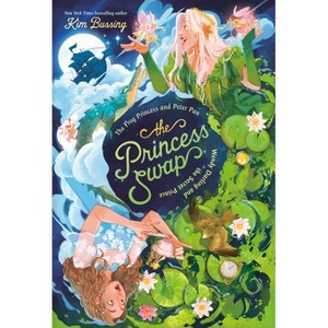 The Frog Princess and Peter Pan (Or, Wendy Darling and the Secret Prince) - (Princess Swap) by Kim Bussing - 1 of 1