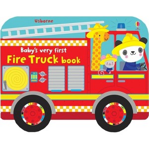 Baby's Very First Fire Truck Book - (Baby's Very First Books) by  Fiona Watt (Board Book) - 1 of 1