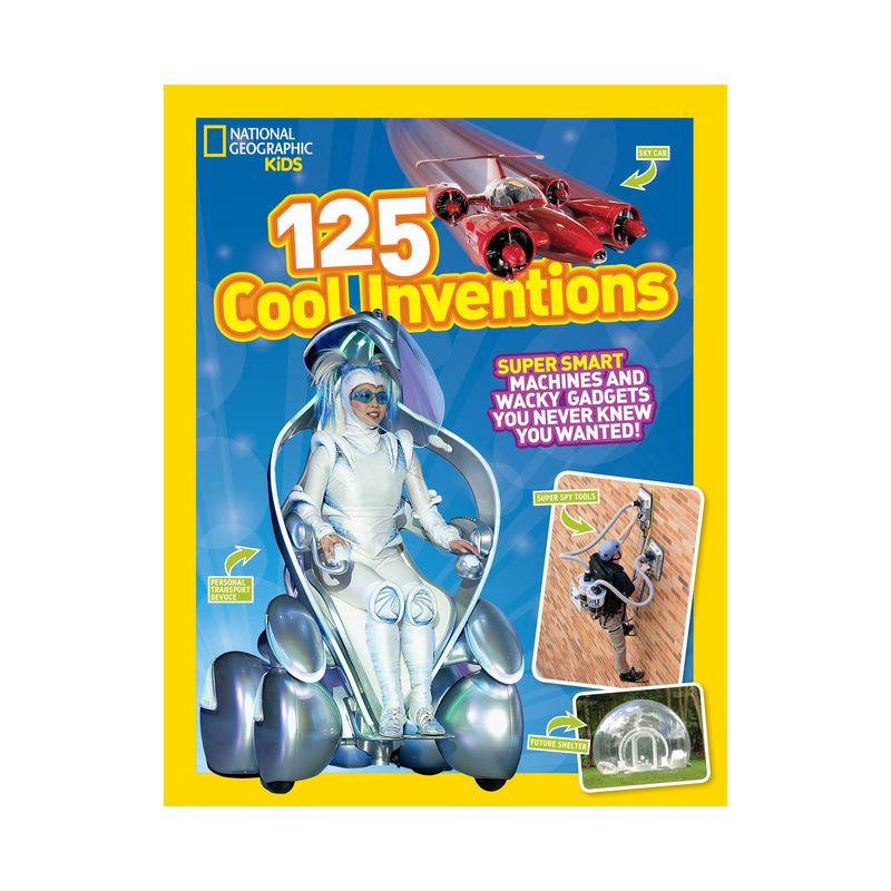 125 Cool Inventions - (National Geographic Kids) by  National Geographic Kids (Paperback), 1 of 2