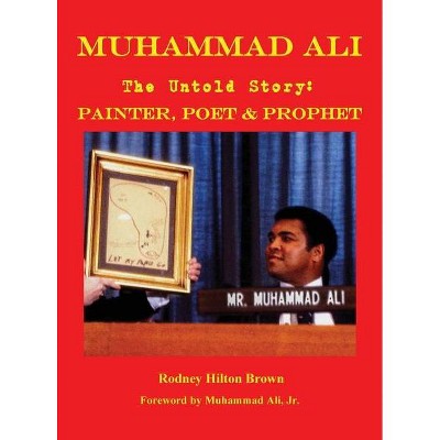 MUHAMMAD ALI - The Untold Story - (Untold Stories) by  Rodney Hilton Brown (Hardcover)