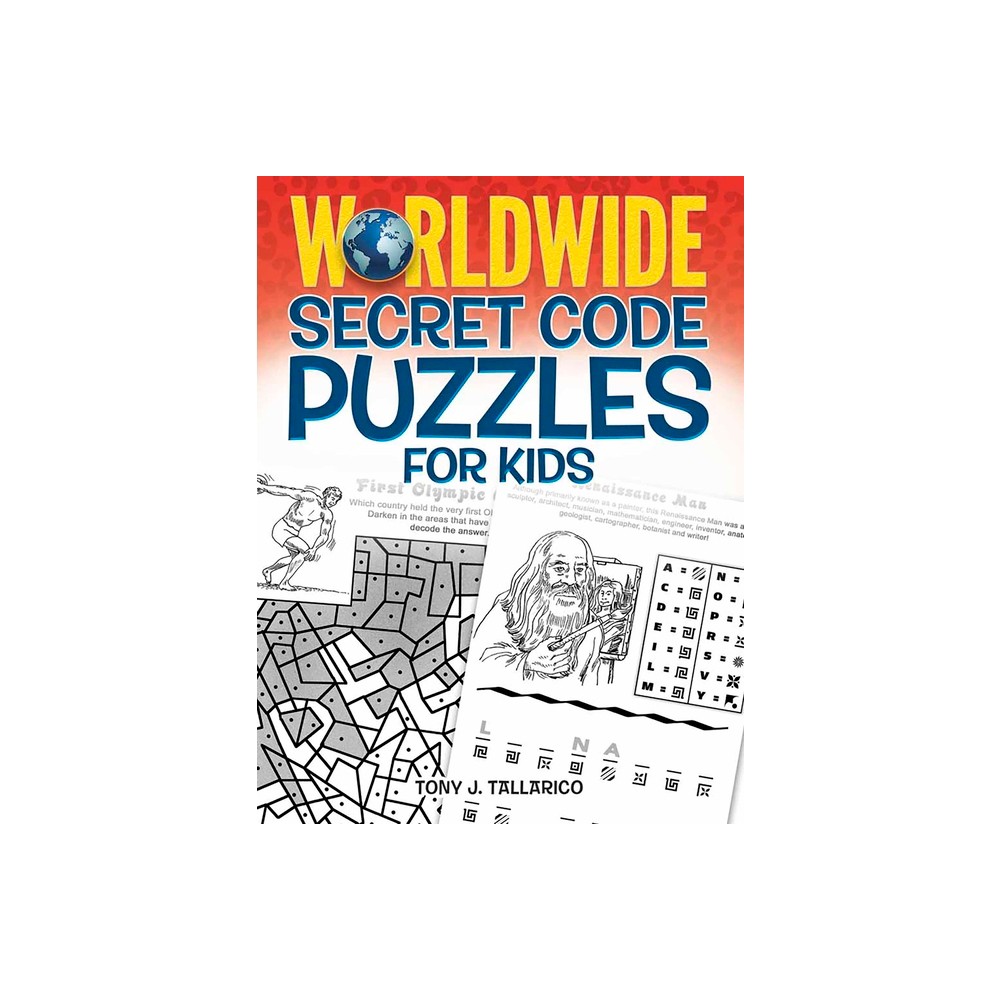 Worldwide Secret Code Puzzles for Kids - (Dover Kids Activity Books) by Tony J Tallarico (Paperback)