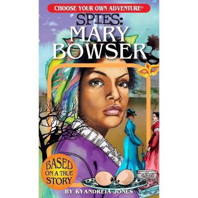 Choose Your Own Adventure Spies: Mary Bowser - by  Kyandreia Jones (Paperback)