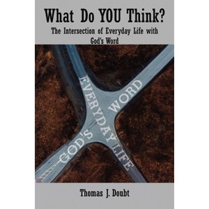 What Do You Think? - by  Thomas J Doubt (Paperback) - 1 of 1