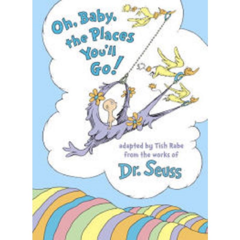 Oh, Baby, the Places You'll Go! by Tish Rabe and Dr. Seuss (Hardcover) by Tish Rabe, 1 of 4