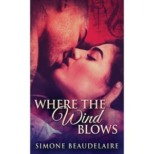 Where The Wind Blows - 2nd Edition by Simone Beaudelaire - 1 of 1