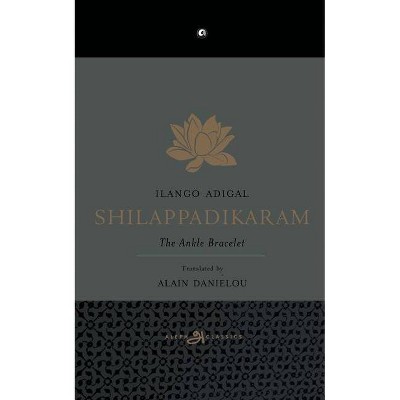 Shilappadikaram - by  Ilango Adigal (Paperback)