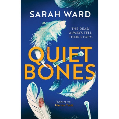 Quiet Bones - (Carla James Crime Thrillers) by  Sarah Ward (Paperback)