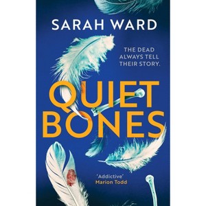 Quiet Bones - (Carla James Crime Thrillers) by  Sarah Ward (Paperback) - 1 of 1