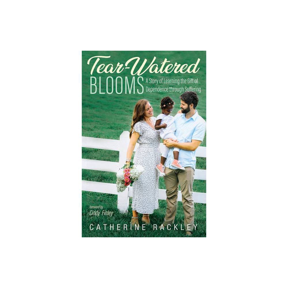 ISBN 9781532690570 product image for Tear-Watered Blooms - by Catherine Rackley (Paperback) | upcitemdb.com
