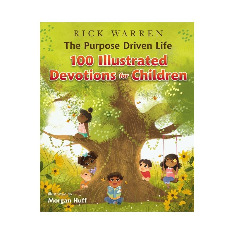 The Purpose Driven Life 100 Illustrated Devotions for Children - by  Rick Warren (Hardcover), 1 of 2