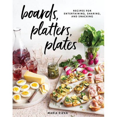 Boards, Platters, Plates - by  Maria Zizka (Hardcover)