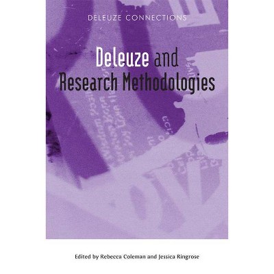 Deleuze and Research Methodologies - (Deleuze Connections) by  Rebecca Coleman & Jessica Ringrose (Paperback)