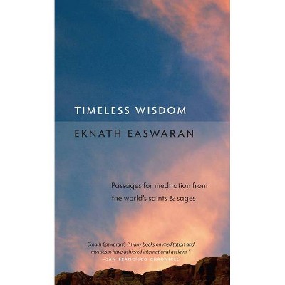 Timeless Wisdom - (Essential Easwaran Library) by  Eknath Easwaran (Paperback)